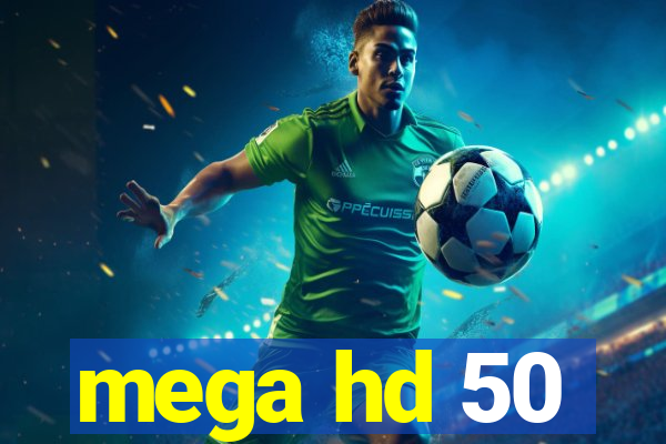 mega hd 50